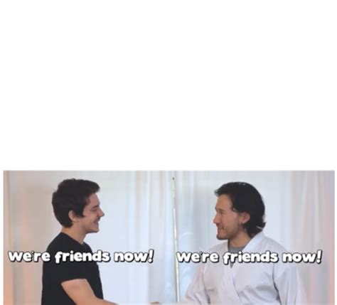 We’re friends now Blank Template - Imgflip