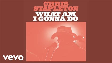 Chris Stapleton - What Am I Gonna Do Chords - Chordify