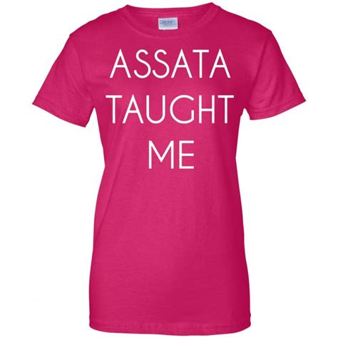 Assata Taught Me Shirt - 10% Off - FavorMerch