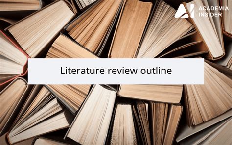 Literature review outline [Write a literature review with these structures] - Academia Insider