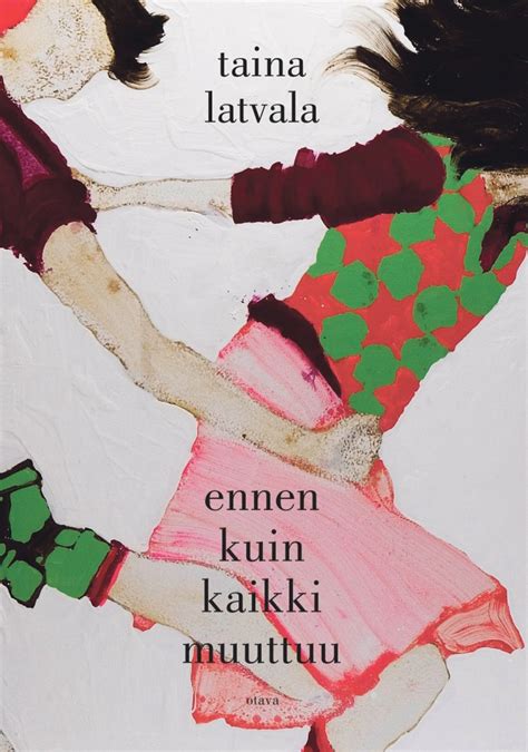 Taina Latvala: Ennen kuin kaikki muuttuu - Oulun ylioppilaslehti
