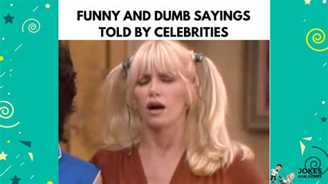 The Funniest Sayings Told By Celebrities - Jokes for funny