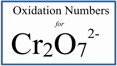 How to find the Oxidation Number for Cr in the Cr2O7 2- ion ...