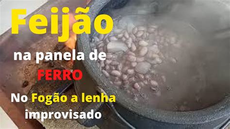 Os Mais Antigos Cozinhavam O Feijão Na Panela De Ferro - Fazendo Feijão na Panela de Ferro - YouTube