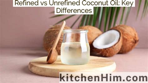 refined  unrefined coconut oil key differences