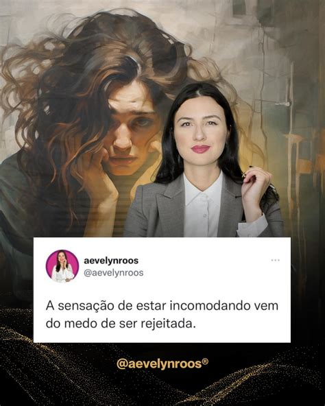 Evelyn Roos | Sabe aquela sensação de estar incomodando os outros? Eu