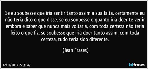 Se Você Soubesse O Quanto Sinto Sua Falta - Se eu soubesse que iria sentir tanto assim a sua falta,...