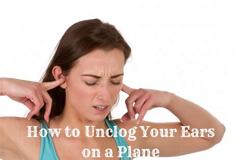 How To Unclog Your Ears On A Plane