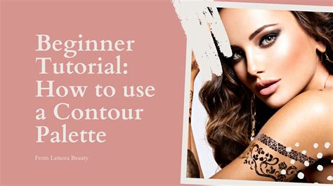 Beginner Tutorial: How to use a Contour Palette – Lamora Beauty