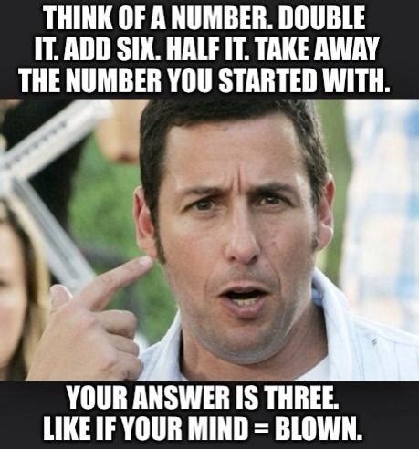 Didn't like. Mind not blown. It appears that Adam Sandler has taken over this meme. : r ...