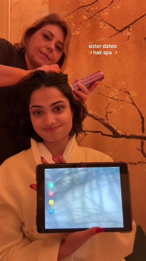Sister Dates: Enjoy a Relaxing Hair Spa Experience | TikTok
