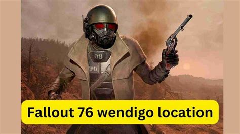 Fallout 76 wendigo location: Where to find Wendigos in Fallout 76 in ...