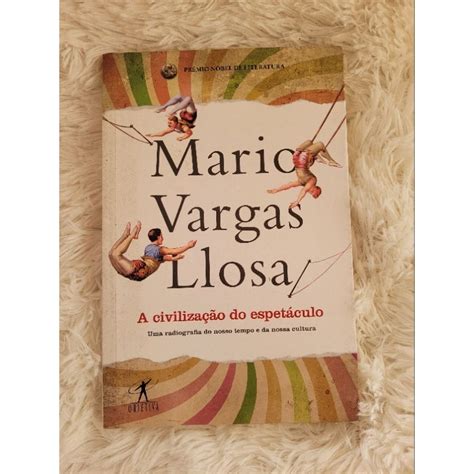 Civilização Do Espetáculo - A civilização do espetáculo - Mario Vargas Llosa (desapego) | Shopee Brasil