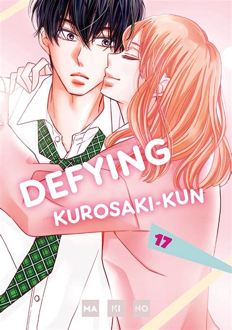 Defying Kurosaki-kun, Vol. 17 (Defying Kurosaki-kun #17) by Makino