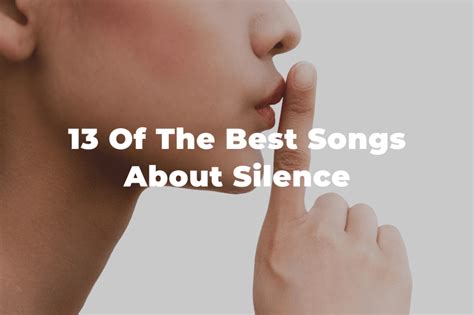 13 Of The Best Songs About Silence And Being Quiet