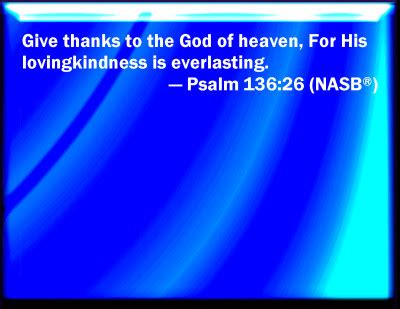 Bible Verse Powerpoint Slides for Psalm 136:26