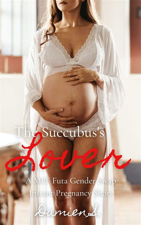 The Succubus's Lover: A MFF Futa Gender Swap Instant Pregnancy Short by