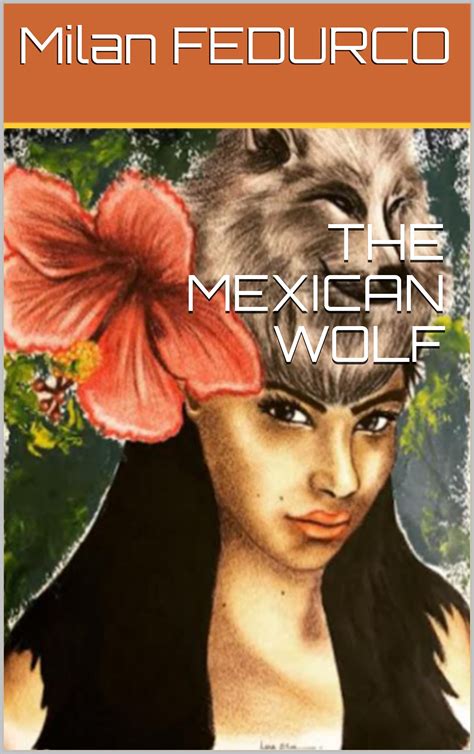 THE MEXICAN WOLF by Milan FEDURCO | Goodreads