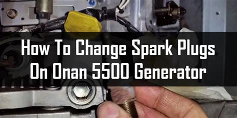 How to Change Spark Plugs on Onan 5500 Generator- Easy Steps – Outdoor ...