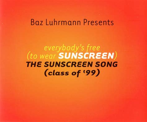 Baz Luhrmann – Everybody's Free (To Wear Sunscreen) - The Sunscreen ...