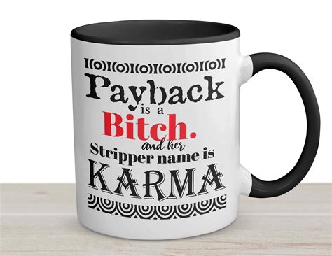 Payback is a Btch and Her Stripper Name is Karma Funny Coffee - Etsy