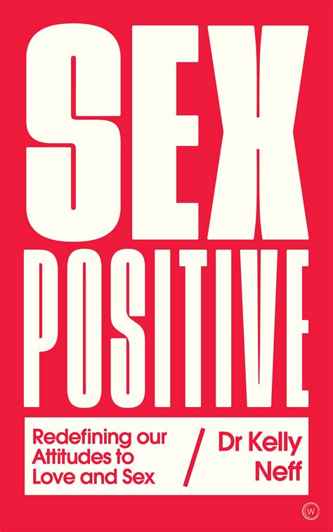 Sex Positive by Dr. Kelly Neff - Penguin Books Australia