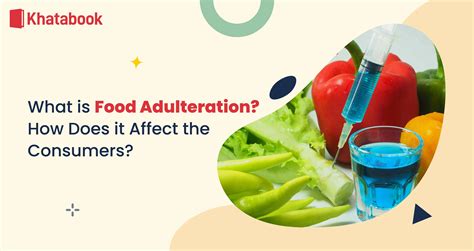 Brief On Food Adulteration And How It Impacts The Indian Market