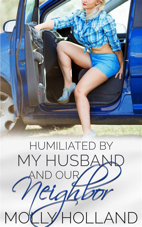 Humiliated by My Husband and Our Neighbor: A Short Cuckquean Erotica by