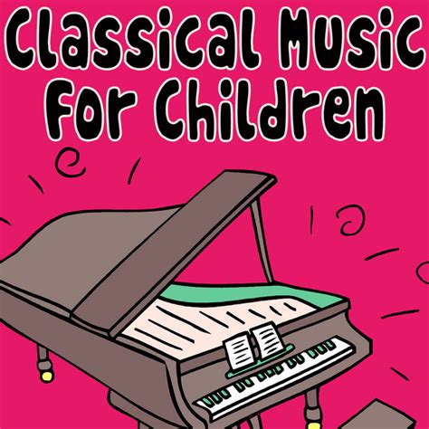 Classical Music For Children - The Best Classical Music - Album by ...