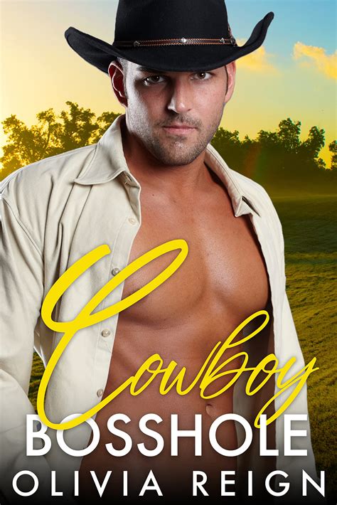 Cowboy Bosshole (Cowboy Billionaire Triplets #1) by Olivia Reign