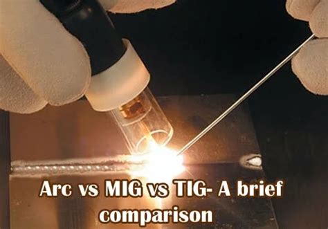 arc  mig  tig   comparison welding hub