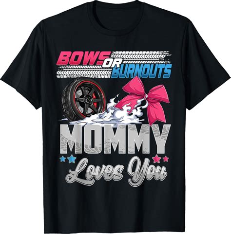 burnouts or bows gender reveal Party Announcement Mommy T-Shirt