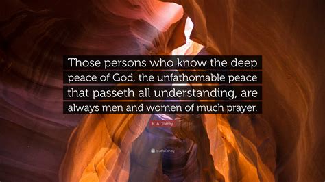 R. A. Torrey Quote: “Those persons who know the deep peace of God, the