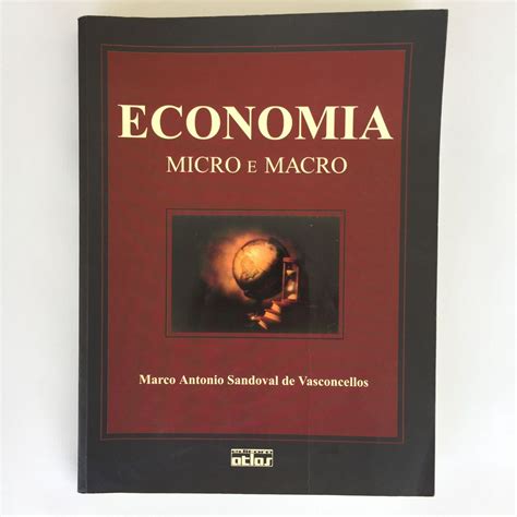 Economia Micro E Macro - Livro Economia Micro e Macro - Marco Antonio Sandoval de Vasconcellos ...