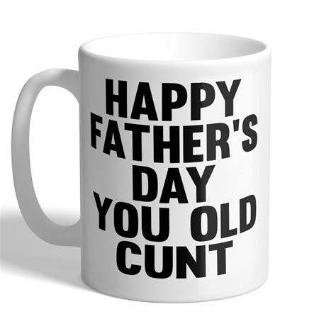 Happy You Old CUNT – Funny Mug | I Love Mugs