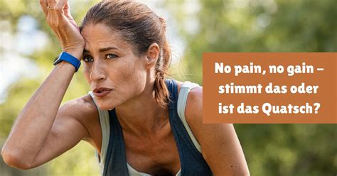 No pain, no gain - stimmt das oder ist das Quatsch?
