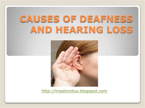 Causes of Deafness and Hearing Loss