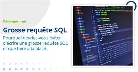 grosse requete sql problemes  alternatives