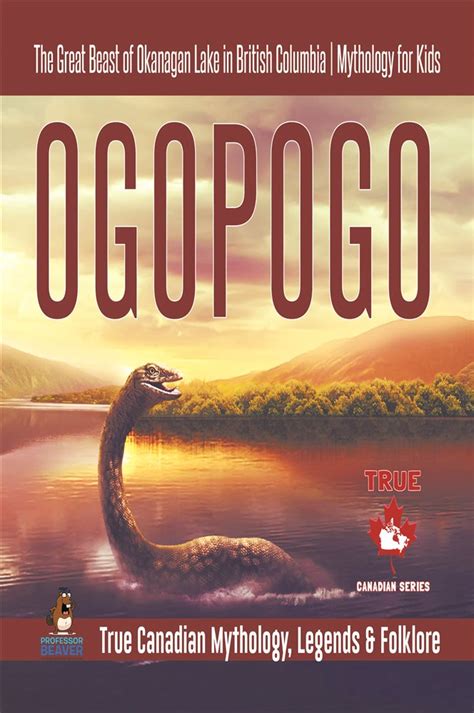 Ogopogo - The Great Beast of Okanagan Lake in British Columbia | Mythology for Kids | True ...