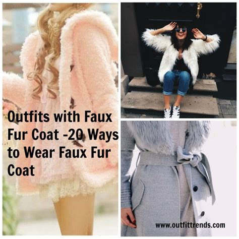 Outfits with Faux Fur Coat - 20 Ways to Wear Faux Fur Coat