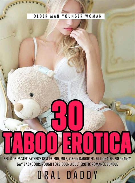 30 Taboo Erotica Sex Stories Step-Father’s Best Friend, Milf, Virgin