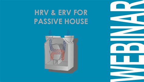 HRV and ERV for Passive House Applications - Passive House California