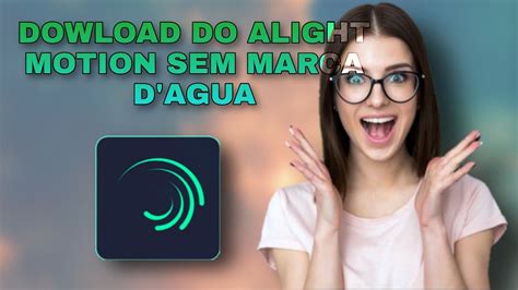 Alight Motion Pro Apk Sem Marca D'água - GRATIS !!! Como baixar e instalar alight motion sem marca d'agua ...