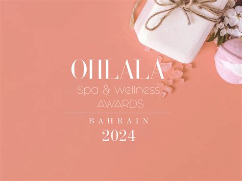 Ohlala Spa & Wellness Awards Bahrain 2024 | Vote NOW! - Ohlala Bahrain