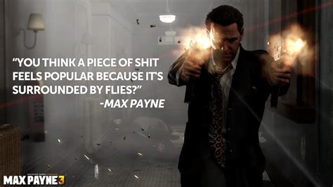 Max Payne 3 had some interesting quotes : gaming