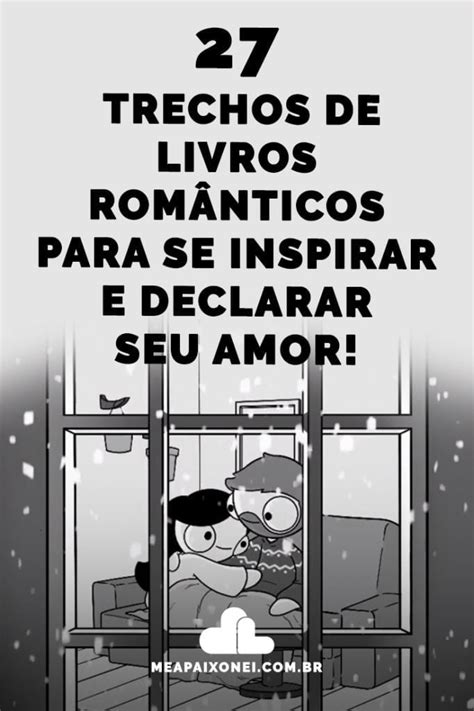Trechos De Livros De Romance - 27 trechos de livros românticos para se inspirar e declarar seu amor ...