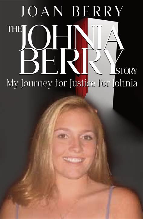 The Johnia Berry Story: My Journey for Justice for Johnia by Joan Berry