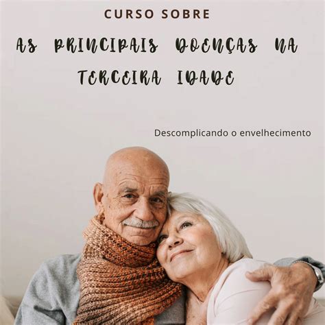 Curso Para Terceira Idade - Curso As principais doenças na terceira idade - Michelle Borges dos...