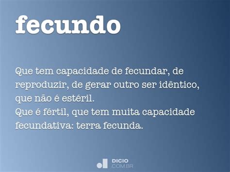 O Que Significa Fecundo - Fecundo - Dicio, Dicionário Online de Português