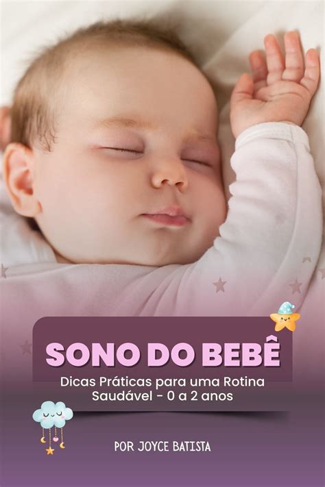 SONO DO BEBE - DICAS PRÁTICAS PARA UMA ROTINA SAUDÁVEL DE 0 A 2 ANO...